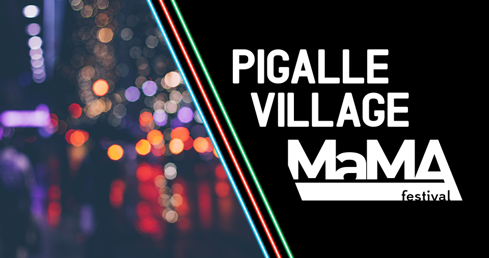 Pigalle Village by MaMA